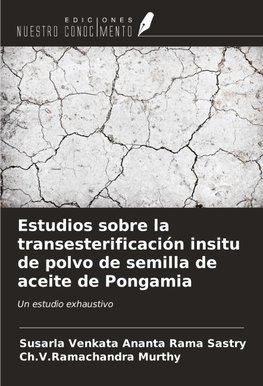 Estudios sobre la transesterificación insitu de polvo de semilla de aceite de Pongamia