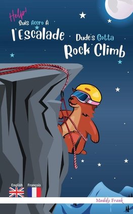 Dude's Gotta Rock Climb / Help ! Suis Accro À l'Escalade