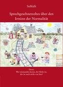 Sprechgeschnetzeltes über den Irrsinn der Normalität