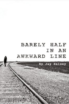 Barely Half in an Awkward Line