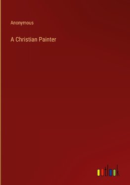 A Christian Painter