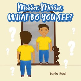Mirror, Mirror, What Do You See?