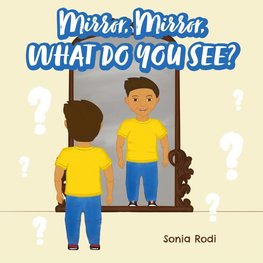 Mirror, Mirror, What Do You See?