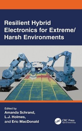 Resilient Hybrid Electronics for Extreme/Harsh Environments