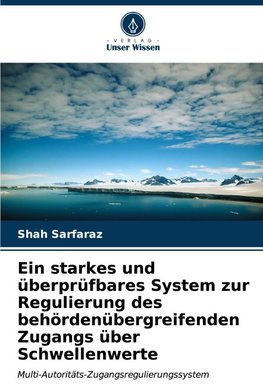 Ein starkes und überprüfbares System zur Regulierung des behördenübergreifenden Zugangs über Schwellenwerte