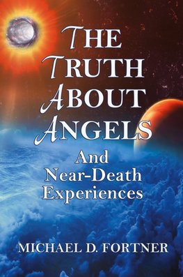 The Truth About Angels and Near-Death Experiences