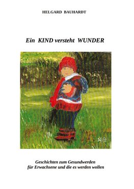 Ein Kind versteht Wunder