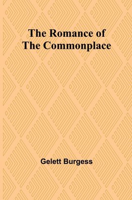 The Romance of the Commonplace