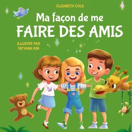 Ma façon de me faire des amis