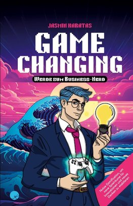Game Changing - Werde zum Business-Nerd