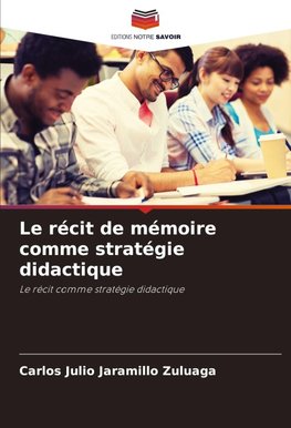 Le récit de mémoire comme stratégie didactique