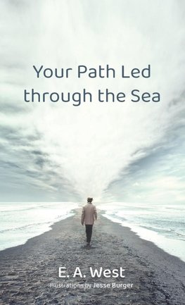 Your Path Led through the Sea