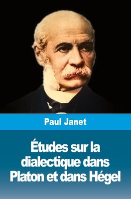 Études sur la dialectique dans Platon et dans Hégel