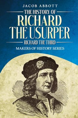 The History of Richard the Usurper (Richard the Third)