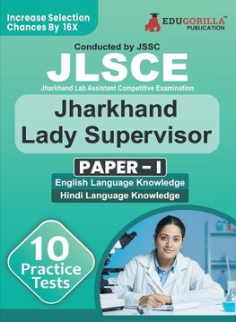 JSSC Jharkhand Lady Supervisor Paper - I Exam Book 2023 (English Edition) | Jharkhand Staff Selection Commission | 10 Practice Tests (1200 Solved MCQs) with Free Access To Online Tests