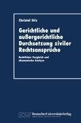 Gerichtliche und außergerichtliche Durchsetzung ziviler Rechtsansprüche