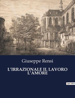 L'IRRAZIONALE IL LAVORO L'AMORE