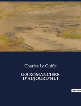 LES ROMANCIERS  D'AUJOURD'HUI
