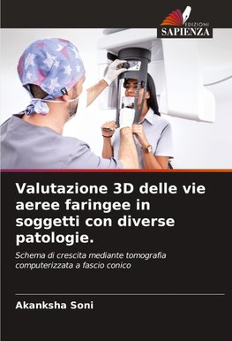 Valutazione 3D delle vie aeree faringee in soggetti con diverse patologie.