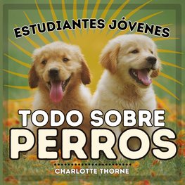 Estudiantes Jóvenes, Todo sobre Perros