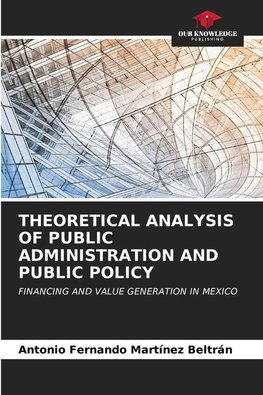 THEORETICAL ANALYSIS OF PUBLIC ADMINISTRATION AND PUBLIC POLICY