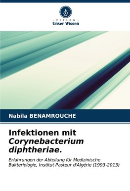 Infektionen mit Corynebacterium diphtheriae.