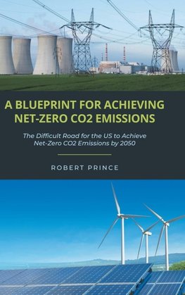 A Blueprint For Achieving Net-Zero CO2 Emissions