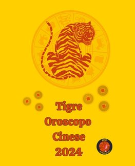 Tigre Oroscopo  Cinese 2024