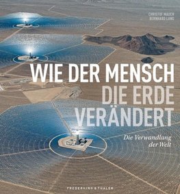 National Geographic Bildband - Wie der Mensch die Erde verändert