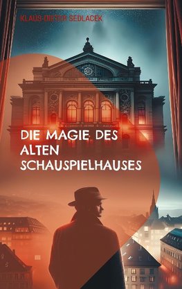 Die Magie des alten Schauspielhauses