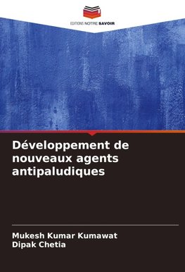 Développement de nouveaux agents antipaludiques