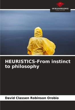 HEURISTICS-From instinct to philosophy