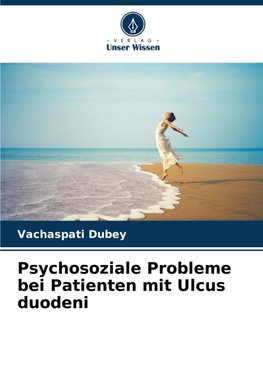 Psychosoziale Probleme bei Patienten mit Ulcus duodeni