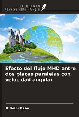 Efecto del flujo MHD entre dos placas paralelas con velocidad angular