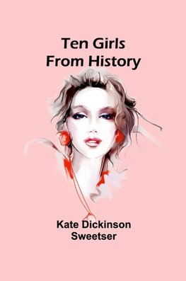 Ten Girls from History