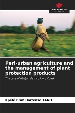 Peri-urban agriculture and the management of plant protection products