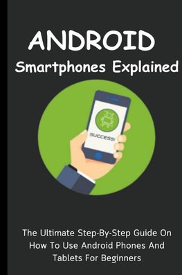 Android Smartphones Explained