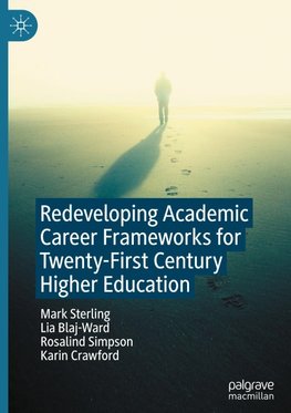 Redeveloping Academic Career Frameworks for Twenty-First Century Higher Education