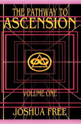 The Pathway to Ascension (Volume One)