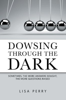 Dowsing through the Dark