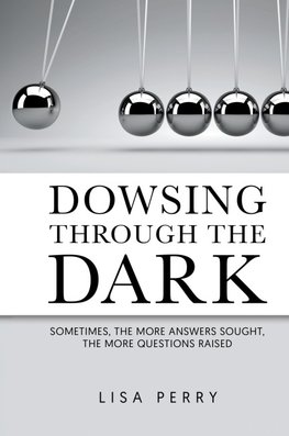 Dowsing through the Dark