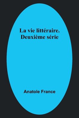 La vie littéraire. Deuxième série