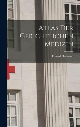 Atlas Der Gerichtlichen Medizin