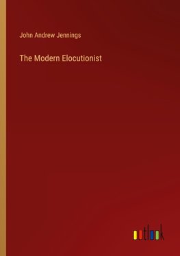 The Modern Elocutionist