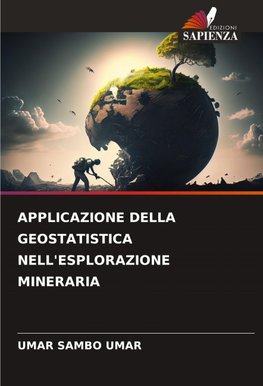APPLICAZIONE DELLA GEOSTATISTICA NELL'ESPLORAZIONE MINERARIA