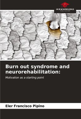 Burn out syndrome and neurorehabilitation: