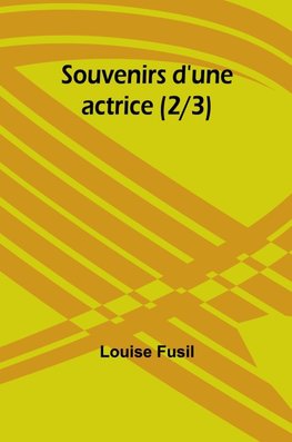 Souvenirs d'une actrice (2/3)