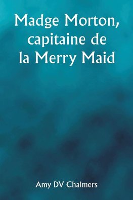 Madge Morton, capitaine de la Merry Maid