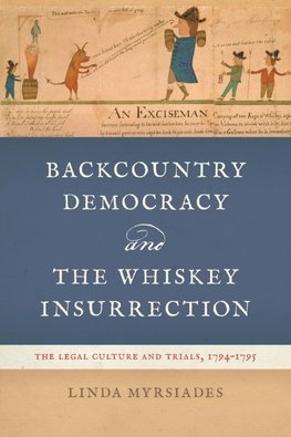 Backcountry Democracy and the Whiskey Insurrection