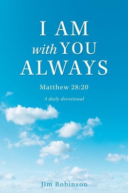 I AM WITH YOU ALWAYS
